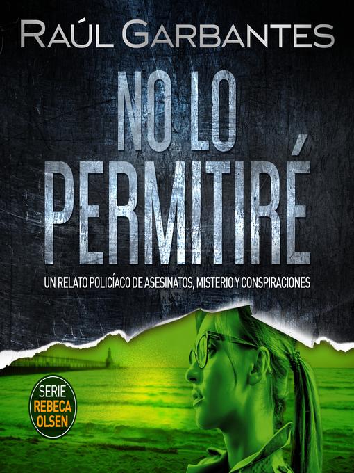 Title details for No lo permitiré by Raúl Garbantes - Available